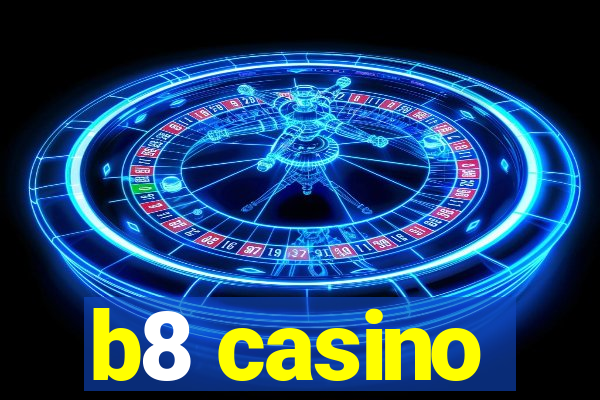 b8 casino